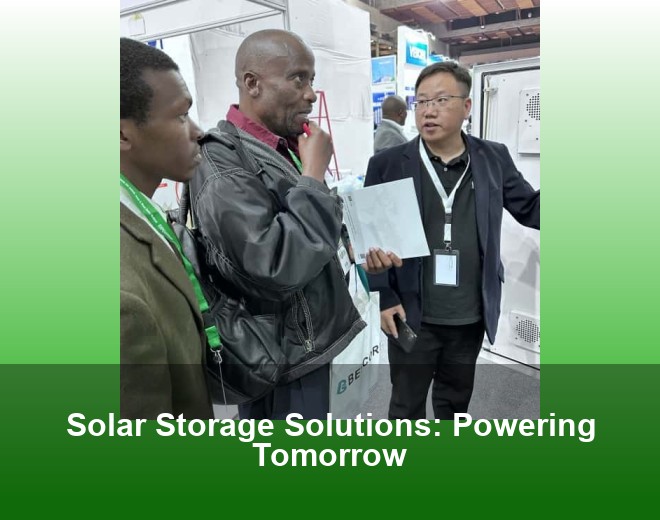 Solar Storage Solutions: Powering Tomorrow